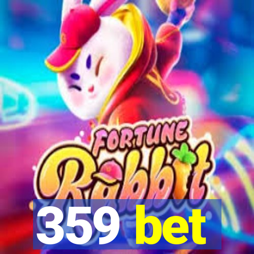 359 bet